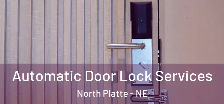 Automatic Door Lock Services North Platte - NE