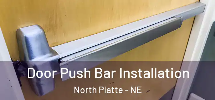 Door Push Bar Installation North Platte - NE