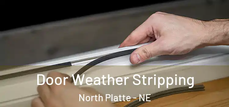 Door Weather Stripping North Platte - NE