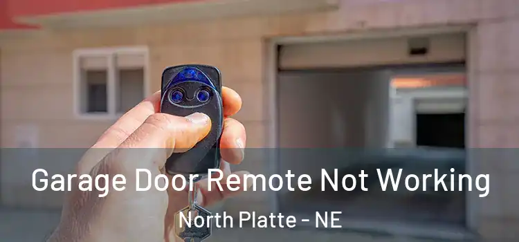  Garage Door Remote Not Working North Platte - NE