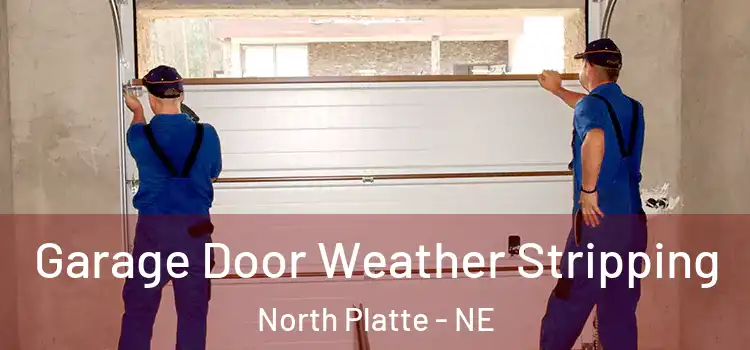  Garage Door Weather Stripping North Platte - NE