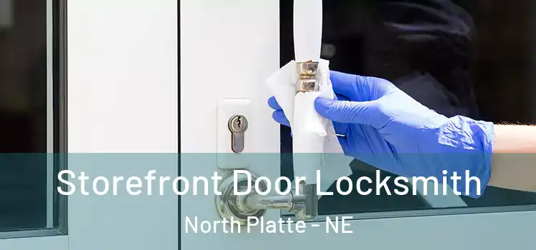  Storefront Door Locksmith North Platte - NE